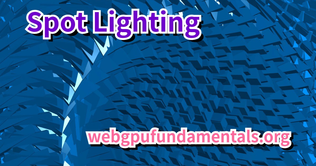 Webgpu Light WebGPU - Spot Lighting